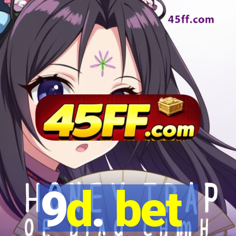 9d. bet
